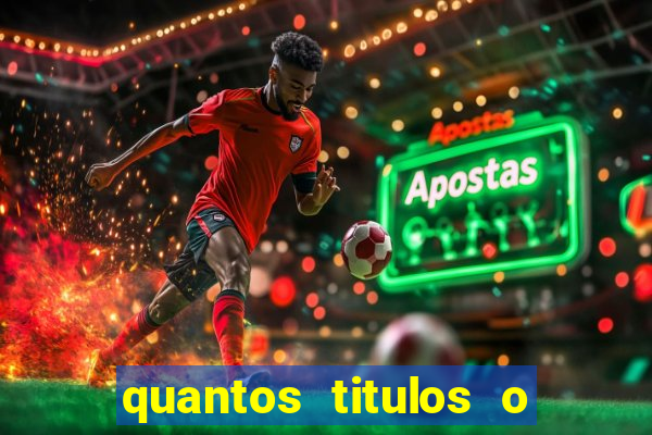 quantos titulos o flamengo tem